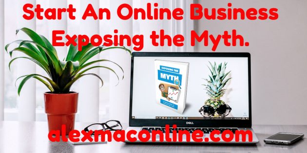 Start an Online Business Exposing The Myth